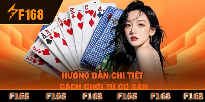 Hướng dẫn chi tiết cách chơi từ cơ bản